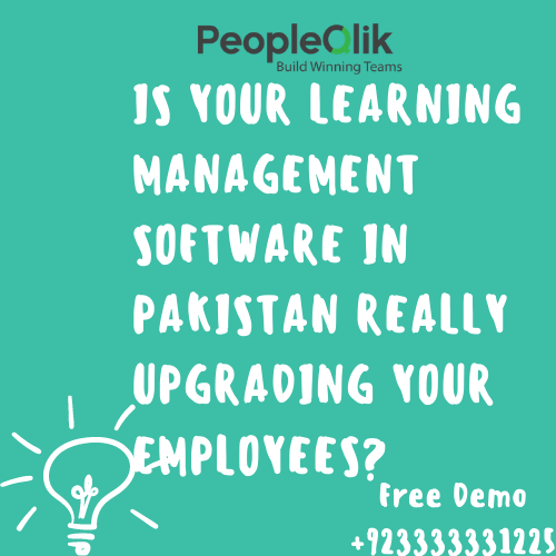 Is your Learning Management Software in Pakistan really upgrading your employees?