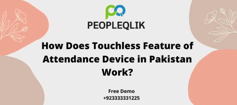 How Does Touchless Feature of Attendance Device in Pakistan Work?