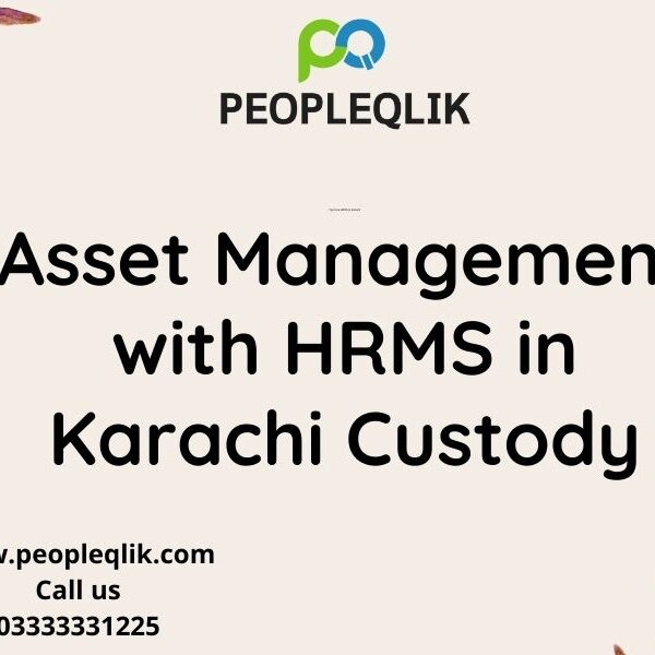 Asset Management with HRMS in Karachi Custody