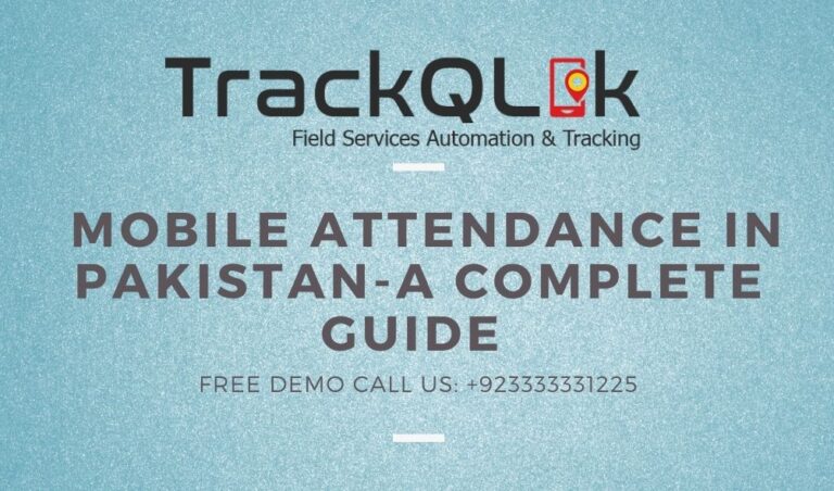  Mobile Attendance In Pakistan- A Complete Guide 