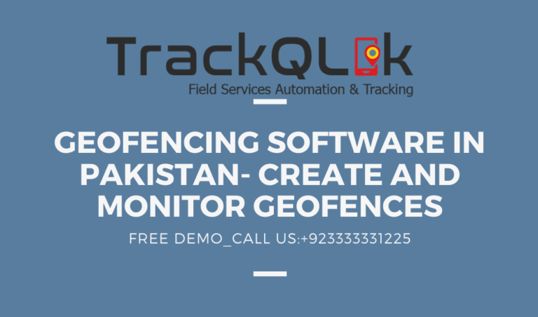 Geofencing software in Pakistan- Create and Monitor Geofences