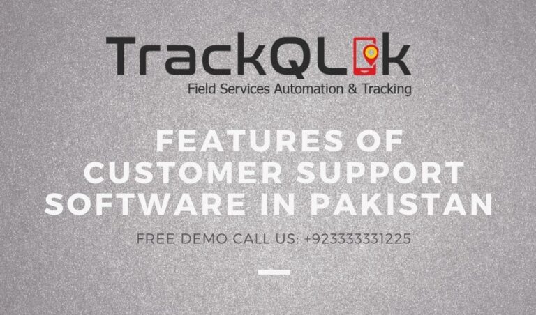 Features of Customer Support Software In Pakistan
