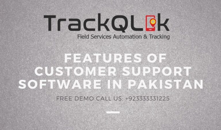 Features of Customer Support Software In Pakistan 