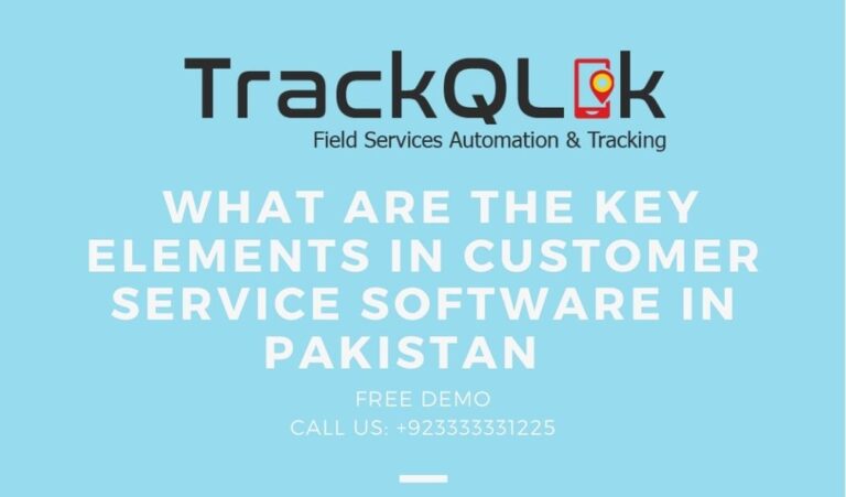 What Are The Key Elements In Customer Service Software in Pakistan 